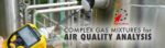 Complex Gas Mixtures for Air Quality Analysis