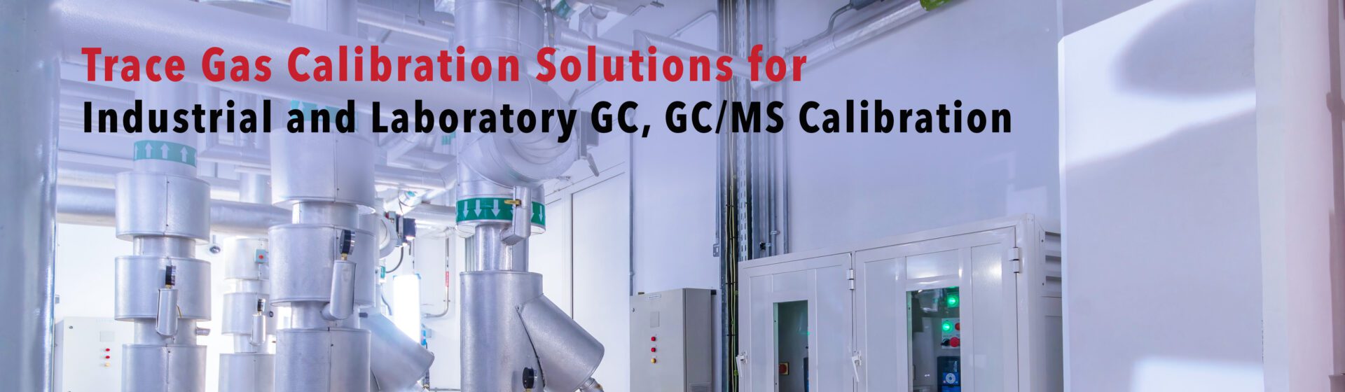 Trace Gas Calibration Solutions for Industrial and Laboratory GC, GC/MS Calibration